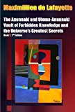 The Anunnaki and Ulema-Anunnaki Vault of Forbidden Knowledge and the Universe's Greatest Secrets. Book 1. 2nd Edition (Anunnaki Ulema Series)