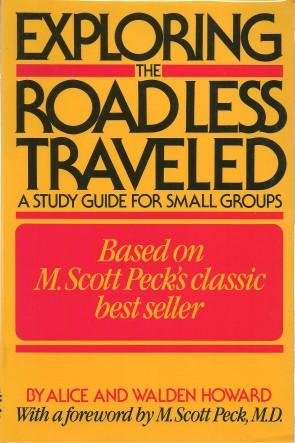 EXPLORING THE ROAD LESS TRAVELLED : A Study Guide for Small Groups