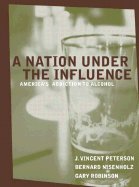 Nation Under the Influence Americas Addiction to Alcohol