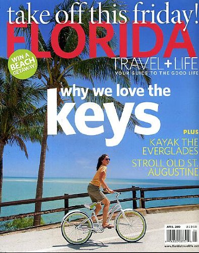Florida Travel + Life April 2010 Why We Love the Keys, Kayak the Everglades, Stroll Old St. Augustine, Living Pieces of Florida History, Miami Beach is the New Polo Field