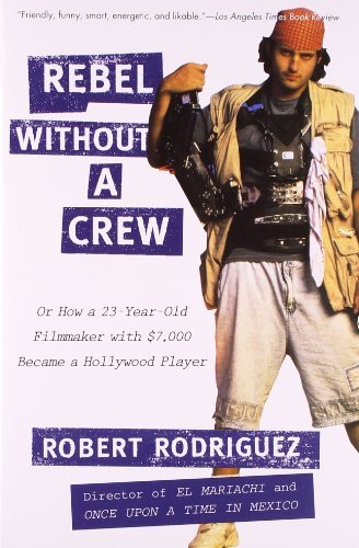 Rebel without a Crew: Or How a 23-Year-Old Filmmaker With $7,000 Became a Hollywood Player [Paperback]