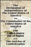 The Declaration of Independence and the US Constitution with Bill of Rights plus The Articles of Confederation (with linked TOC)