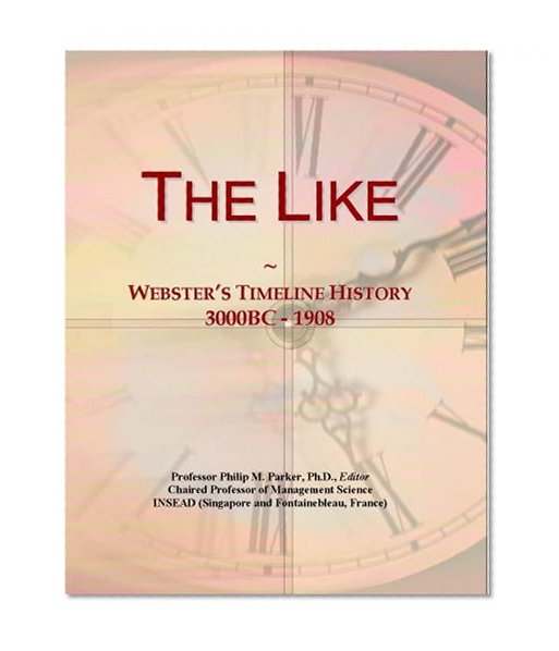 The Like: Webster's Timeline History, 3000BC - 1908
