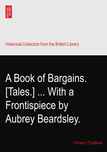 A Book of Bargains. [Tales.] ... With a Frontispiece by Aubrey Beardsley.