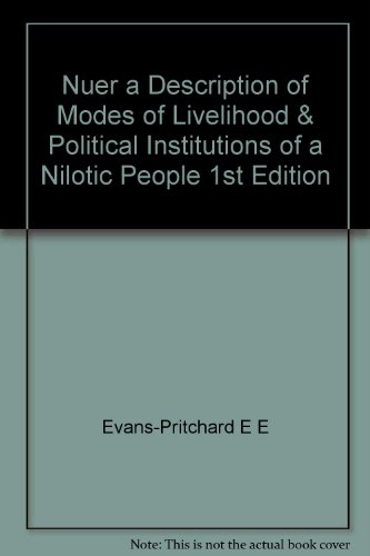 Nuer a Description of Modes of Livelihood & Political Institutions of a Nilotic People 1st Edition