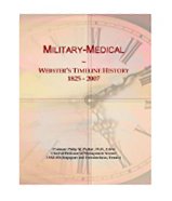 Military-Medical: Webster's Timeline History, 1825 - 2007
