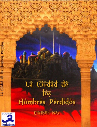 La Ciudad de los Hombres Perdidos (ColecciÃ³n Novela FantÃ¡stica) (Spanish Edition)