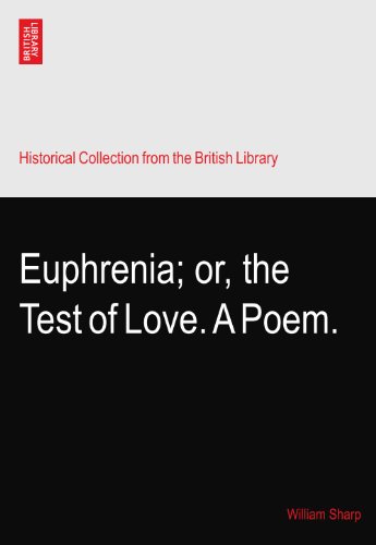 Euphrenia; or, the Test of Love. A Poem.