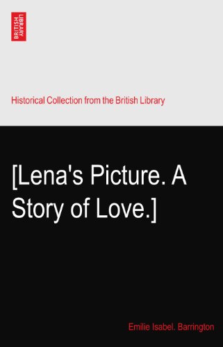 [Lena's Picture. A Story of Love.]
