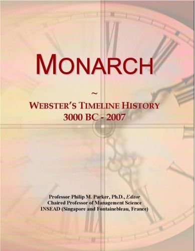 Monarch: Webster's Timeline History, 3000 BC - 2007