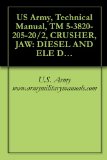 US Army, Technical Manual, TM 5-3820-205-20/2, CRUSHER, JAW: DIESEL AND ELE DRIVEN, WHEEL MOUNTED, PNEUMATIC TIRES; 75-TON PER HOUR (EAGLE MODEL 5157) ... MOUNTED, 75-TON PER HOUR, military manauals