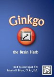 Ginkgo, the Brain Herb - Health Educator Report #41