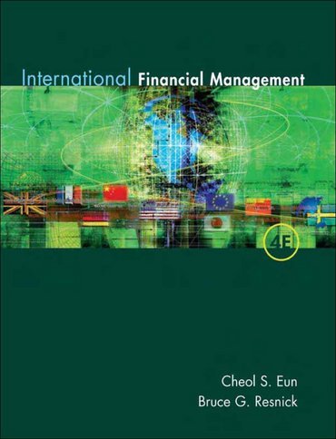 International Financial Management By Eun & Resnick (4th, Fourth Edition)