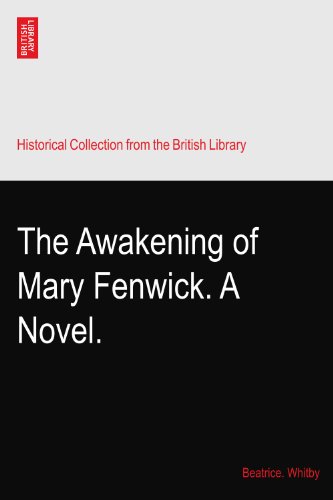 The Awakening of Mary Fenwick. A Novel.