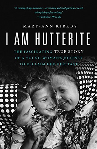 Book Cover I Am Hutterite: The Fascinating True Story of a Young Woman's Journey to Reclaim Her Heritage