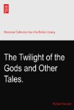 The Twilight of the Gods and Other Tales.