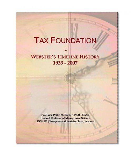 Tax Foundation: Webster's Timeline History, 1933 - 2007