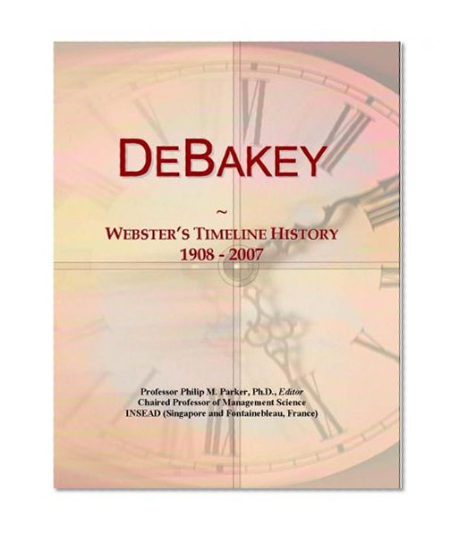 DeBakey: Webster's Timeline History, 1908 - 2007