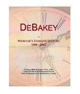 DeBakey: Webster's Timeline History, 1908 - 2007