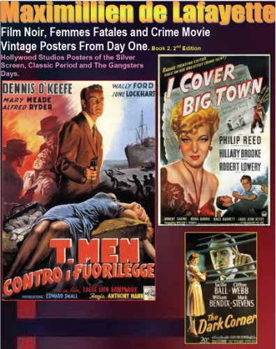 Film Noir, Femmes Fatales and Crime Movie Vintage Posters From Day One. Book 2. 2nd Edition. Hollywood Studios Posters of the Silver Screen, Classic Period ... Gangsters Days. (Hollywood Films Posters)