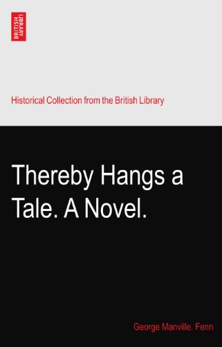Thereby Hangs a Tale. A Novel.