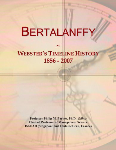 Bertalanffy: Webster's Timeline History, 1856 - 2007