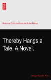 Thereby Hangs a Tale. A Novel.