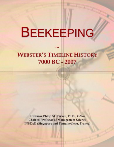 Beekeeping: Webster's Timeline History, 7000 BC - 2007