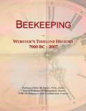 Beekeeping: Webster's Timeline History, 7000 BC - 2007