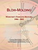 Blow-Molding: Webster's Timeline History, 1984 - 2003