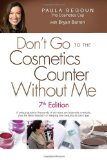 Don't Go to the Cosmetics Counter Without Me, 7th Edition [Paperback]