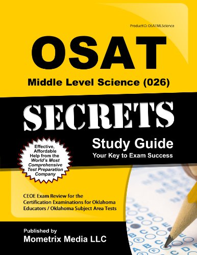 OSAT Middle Level Science (026) Secrets Study Guide: CEOE Exam Review for the Certification Examinations for Oklahoma Educators / Oklahoma Subject Area Tests