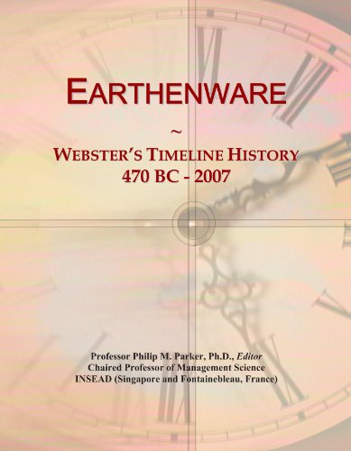 Earthenware: Webster's Timeline History, 470 BC - 2007