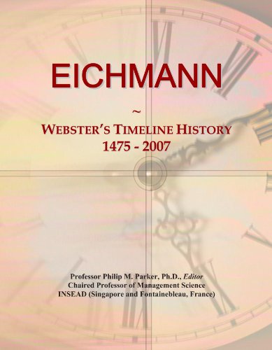 EICHMANN: Webster's Timeline History, 1475 - 2007