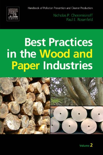 Handbook of Pollution Prevention and Cleaner Production Vol. 2: Best Practices in the Wood and Paper Industries: Best Practices in the Wood and Paper Industries