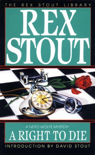 A Right to Die (A Nero Wolfe Mystery Book 40)