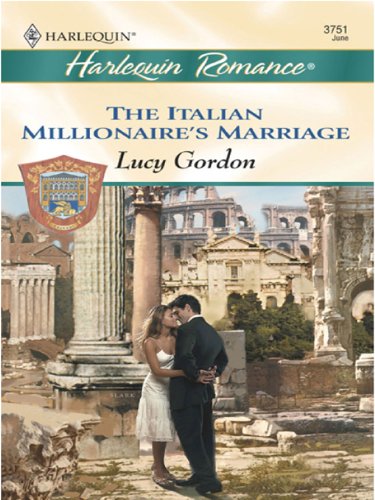 The Italian Millionaire's Marriage (Harlequin Romance)