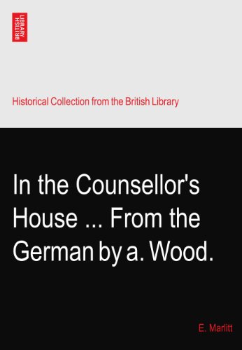 In the Counsellor's House ... From the German by a. Wood.