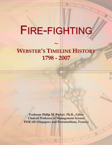 Fire-fighting: Webster's Timeline History, 1798 - 2007