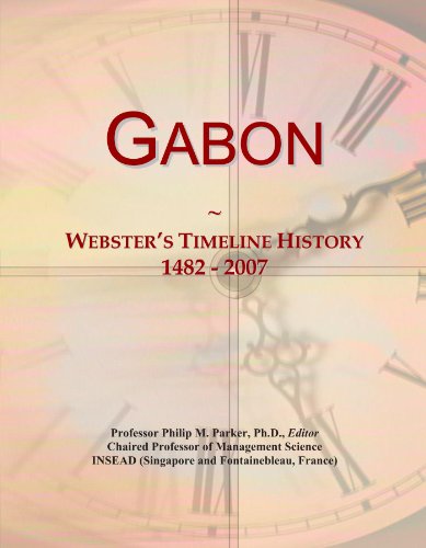 Gabon: Webster's Timeline History, 1482 - 2007