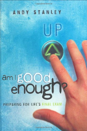 Am I Good Enough?: Preparing for Life's Final Exam (LifeChange Books)