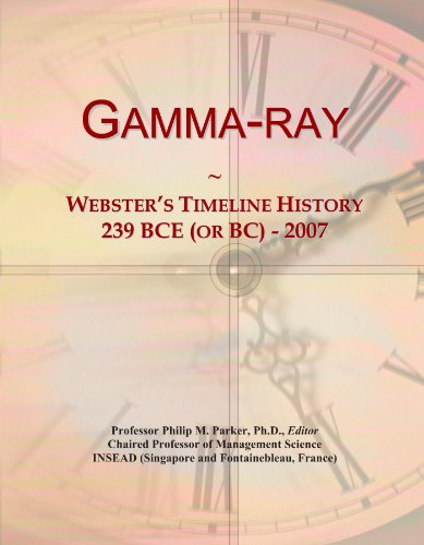 Gamma-ray: Webster's Timeline History, 239 BCE (or BC) - 2007