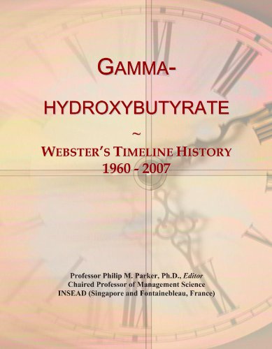 Gamma-hydroxybutyrate: Webster's Timeline History, 1960 - 2007