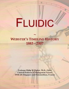 Fluidic: Webster's Timeline History, 1883 - 2007