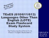 TExES (610/611/613) Languages Other Than English (LOTE) Exam Flashcard Study System: TExES Test Practice Questions & Review for the Texas Examinations of Educator Standards