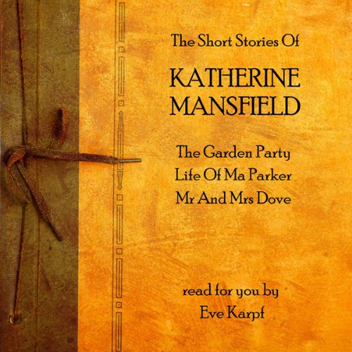 Katherine Mansfield: The Short Stories