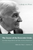 The Causes of the Economic Crisis: And Other Essays Before and After the Great Depression (LvMI)