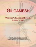 Gilgamesh: Webster's Timeline History, 3000 BC - 2007