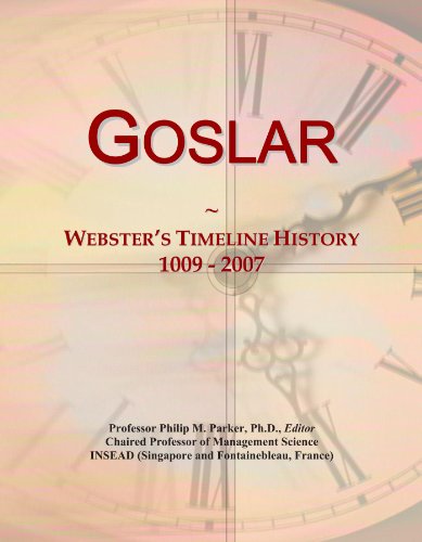 Goslar: Webster's Timeline History, 1009 - 2007