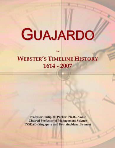 Guajardo: Webster's Timeline History, 1614 - 2007